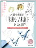 Das wundervolle Übungsbuch der Motive - Tanja Geier