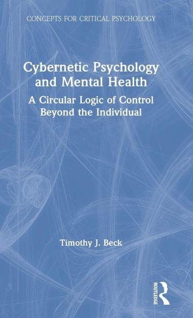 Cybernetic Psychology and Mental Health - Timothy J. Beck