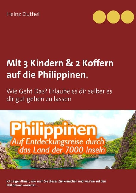 Mit Einfach-Ticket, 3 Kindern & 2 Koffern auf die Philippinen. - Heinz Duthel