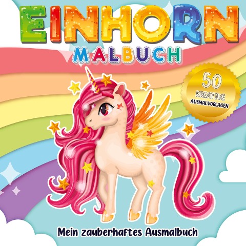 Einhorn Malbuch Mein zauberhaftes Ausmalbuch - Für Mädchen ab 4 Jahren. - S & L Creative Collection