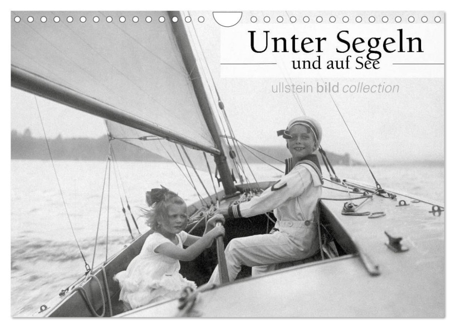 Unter Segeln und auf See (Wandkalender 2025 DIN A4 quer), CALVENDO Monatskalender - Ullstein Bild Axel Springer Syndication Gmbh
