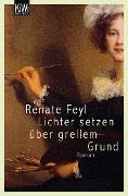 Lichter setzen über grellem Grund - Renate Feyl