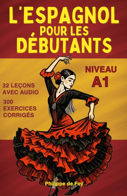 L'Espagnol pour les Débutants Niveau A1 (Apprendre l'Espagnol, #1) - Philippe de Foy