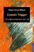Cover-Bild zum Titel 'Cosmic Trigger 3' von 'Robert A Wilson'