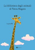 Cover-Bild zum Titel 'La giraffa. La biblioteca degli animali di Tatsu Nagata' von 'Tatsu Nagata'