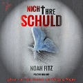 Nicht ihre Schuld - Johannes-Hornoff-Thriller 1 - Noah Fitz