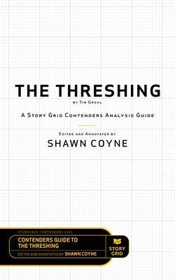The Threshing by Tim Grahl - Shawn Coyne, Tim Grahl