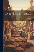 Cover-Bild zum Titel 'La hyène enragée' von 'Pierre Loti'