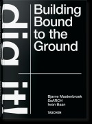 Cover-Bild zum Titel 'Bjarne Mastenbroek. Dig it! Building Bound to the Ground' von 'Bjarne Mastenbroek'