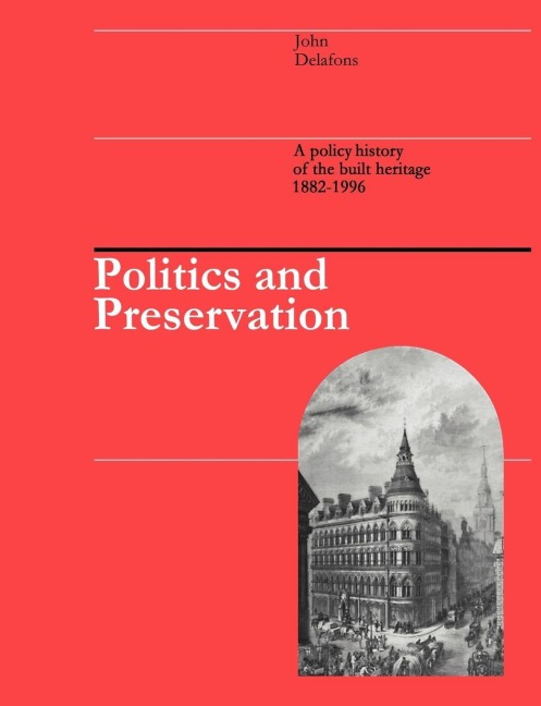 Politics and Preservation - John Delafons, J. Delafons