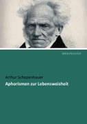 Cover-Bild zum Titel 'Aphorismen zur Lebensweisheit' von 'Arthur Schopenhauer'