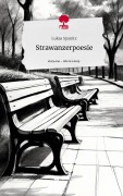 Strawanzerpoesie. Life is a Story - story.one - Lukas Spanitz