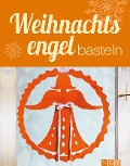Cover-Bild zum Titel 'Weihnachtsengel basteln' von 'Rita Mielke'