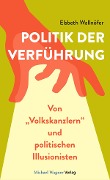 Politik der Verführung - Elsbeth Wallnöfer