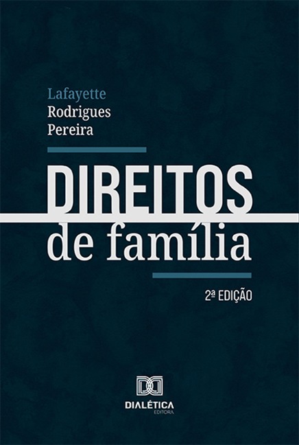 Direitos de Família - Lafayette Rodrigues Pereira