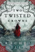 Cover-Bild zum Titel 'Two Twisted Crowns' von 'Rachel Gillig'