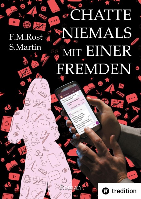 Chatte niemals mit einer Fremden - Eine wahre Online-Affäre - Frank-Michael Rost, Sarah Martin