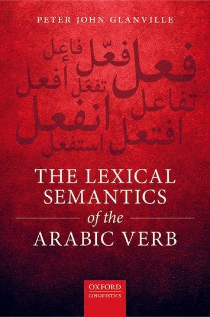 The Lexical Semantics of the Arabic Verb - Peter John Glanville