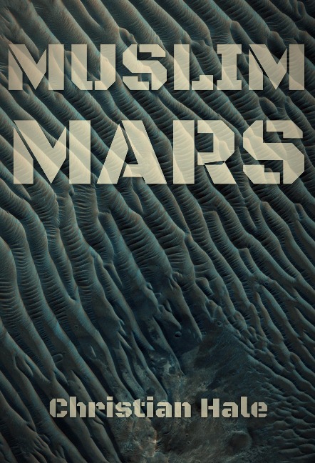 Muslim Mars - Christian Hale