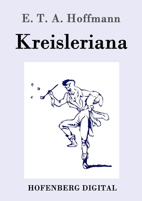 Kreisleriana - E. T. A. Hoffmann