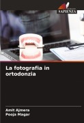 Cover-Bild zum Titel 'La fotografia in ortodonzia' von 'Amit Ajmera, Pooja Magar'