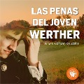 Cover-Bild zum Titel 'Las penas del Joven Werther' von 'Johann Wolfgang Goethe'