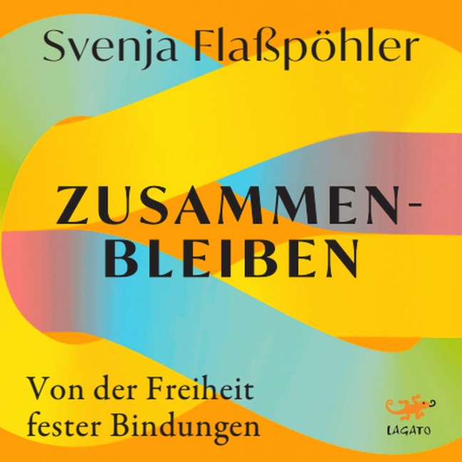Zusammenbleiben - Svenja Flaßpöhler
