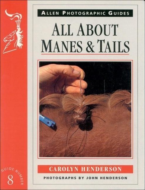 All about Manes and Tails No 8 - Carolyn Henderson, John Henderson