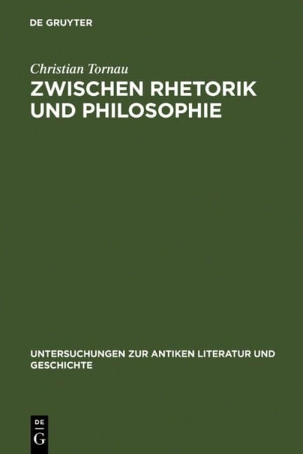 Zwischen Rhetorik und Philosophie - Christian Tornau