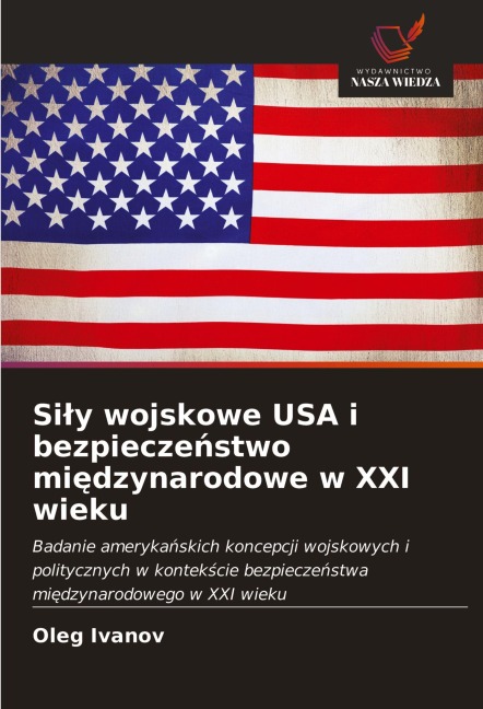 Si¿y wojskowe USA i bezpiecze¿stwo mi¿dzynarodowe w XXI wieku - Oleg Ivanov