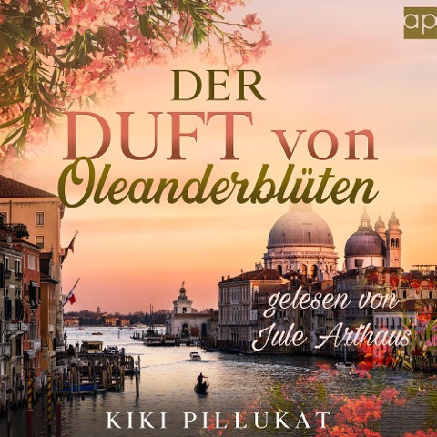 Der Duft von Oleanderblüten - Kiki Pillukat