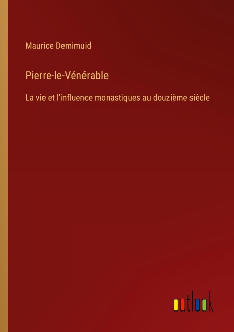 Pierre-le-Vénérable - Maurice Demimuid