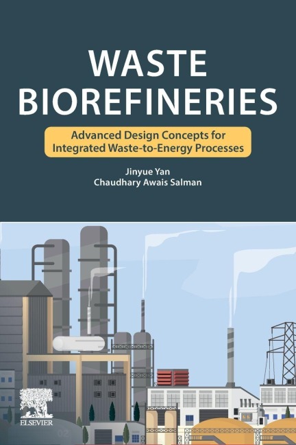 Waste Biorefineries - Jinyue Yan, Chaudhary Awais Salman