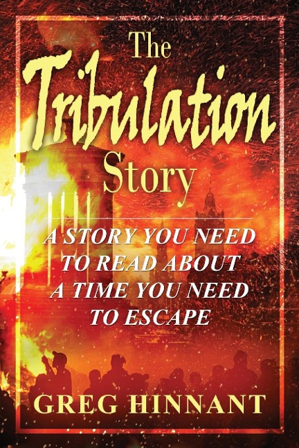 The Tribulation Story - Greg Hinnant