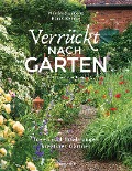 Cover-Bild zum Titel 'Verrückt nach Garten. Ideen und Erfahrungen kreativer Gärtner' von 'Manfred Lucenz, Klaus Bender'