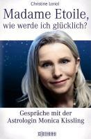 Madame Etoile, wie werde ich glücklich? - Christine Loriol