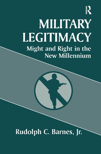 Military Legitimacy - Rudolph C. Barnes Jr