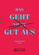 Cover-Bild zum Titel 'Das geht nicht gut aus' von 'Benjamin Schmidt'