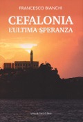 Cover-Bild zum Titel 'Cefalonia. L'ultima speranza' von 'Francesco Bianchi'