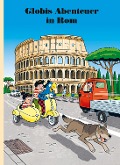 Cover-Bild zum Titel 'Globis Abenteuer in Rom' von 'Jürg Lendenmann'