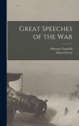 Cover-Bild zum Titel 'Great Speeches of the War' von 'Winston Churchill, Edward Grey'
