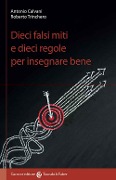 Cover-Bild zum Titel 'Dieci falsi miti e dieci regole per insegnare bene' von 'Antonio Calvani, Roberto Trinchero'