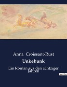 Cover-Bild zum Titel 'Unkebunk' von 'Anna Croissant-Rust'