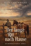 Cover-Bild zum Titel 'Der lange Ritt nach Hause' von 'Ellie Cartwright'