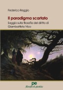 Il paradigma scartato. Saggio sulla filosofia del diritto di Giambattista Vico - Federico Reggio