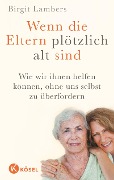 Cover-Bild zum Titel 'Wenn die Eltern plötzlich alt sind' von 'Birgit Lambers'