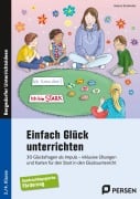 Cover-Bild zum Titel 'Einfach Glück unterrichten' von 'Helene Strubreiter'
