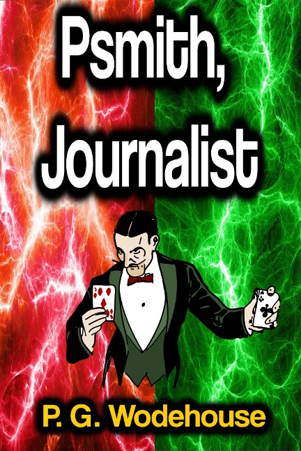 Psmith, Journalist - P. G. Wodehouse