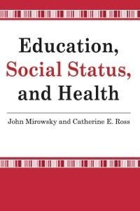 Education, Social Status, and Health - John Mirowsky