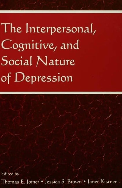 The Interpersonal, Cognitive, and Social Nature of Depression - 